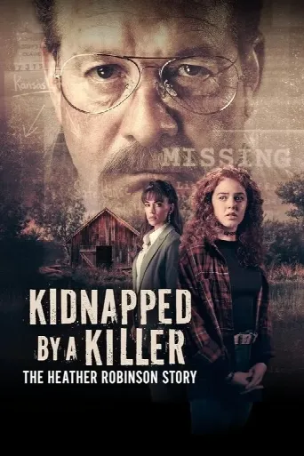 Kidnapped by a Killer: The Heather Robinson Story (2025) poster