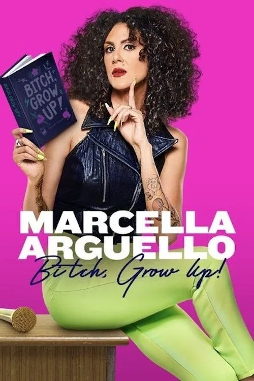 Marcella Arguello: Bitch, Grow Up! (2023) poster