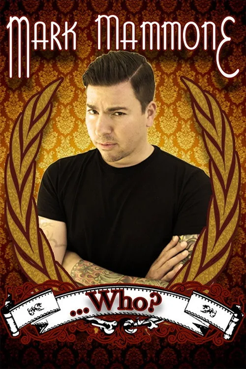 Mark Mammone ... Who? (2017) poster