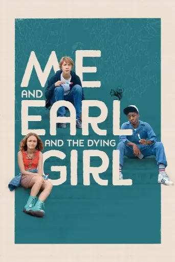 Me and Earl and the Dying Girl (2015) poster