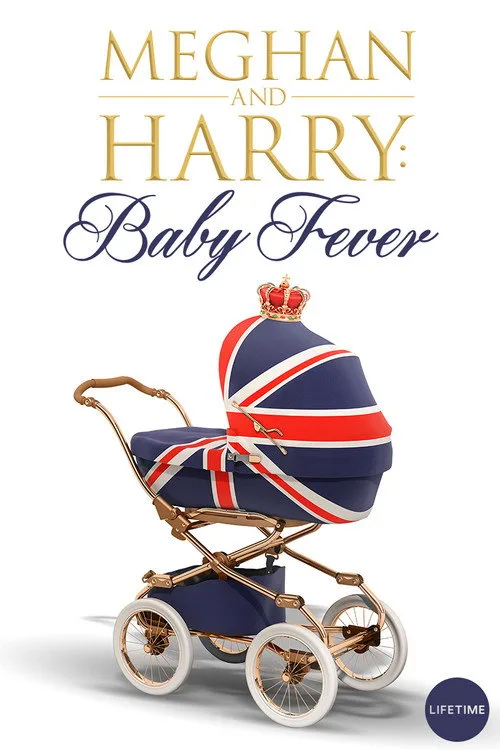 Meghan & Harry: Baby Fever (2019) poster