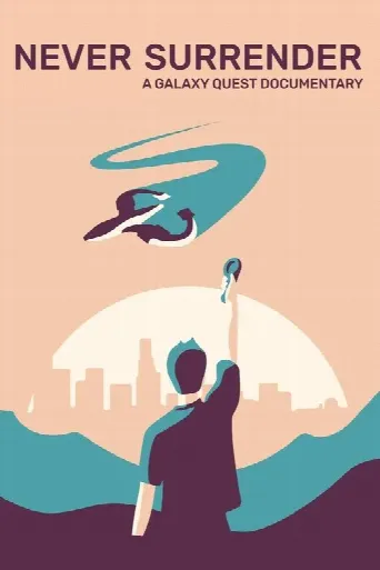 Never Surrender: A Galaxy Quest Documentary (2019) poster