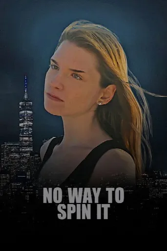 No Way To Spin It (2023) poster