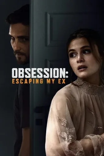 Obsession: Escaping My Ex (2020) poster