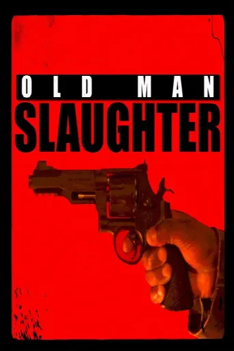 Old Man Slaughter (2024) poster