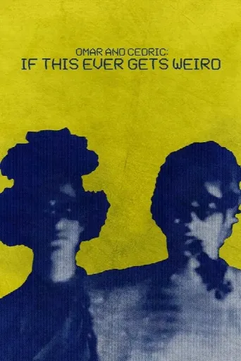 Omar and Cedric: If This Ever Gets Weird (2023) poster