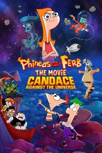 Phineas and Ferb The Movie: Candace Against the Universe (2020) poster