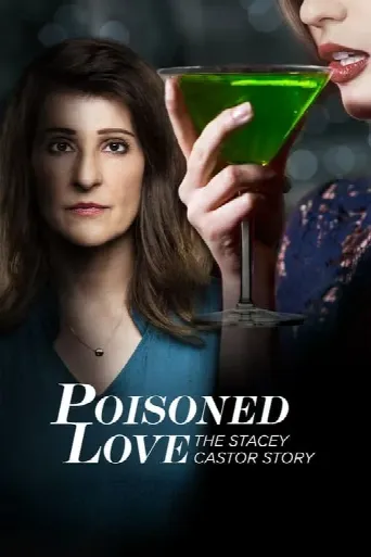 Poisoned Love: The Stacey Castor Story (2020) poster