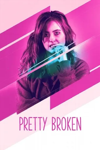 Pretty Broken (2018) poster