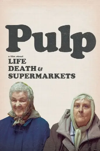 Pulp: a Film About Life, Death & Supermarkets (2014) poster