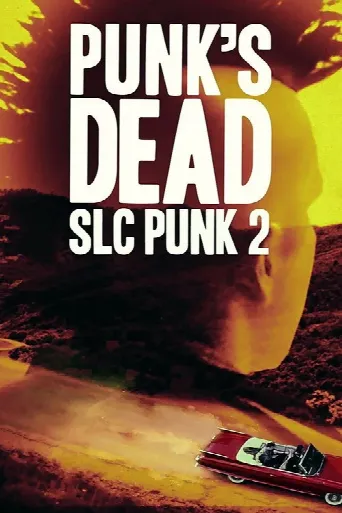 Punk's Dead: SLC Punk 2 (2016) poster