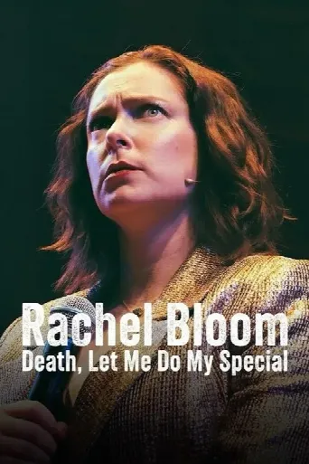 Rachel Bloom: Death, Let Me Do My Special (2024) poster