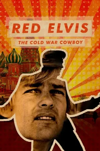 Red Elvis: The Cold War Cowboy (2022) poster