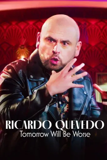 Ricardo Quevedo: Tomorrow Will Be Worse (2022) poster
