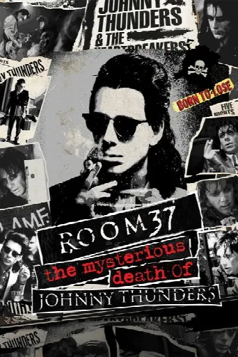 Room 37 - The Mysterious Death of Johnny Thunders (2019) poster