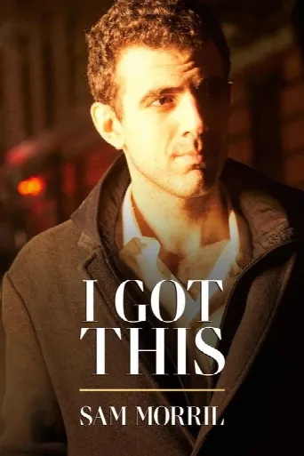 Sam Morril: I Got This (2020) poster