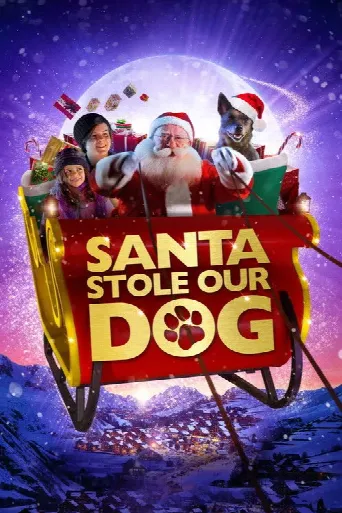 Santa Stole Our Dog: A Merry Doggone Christmas! (2017) poster