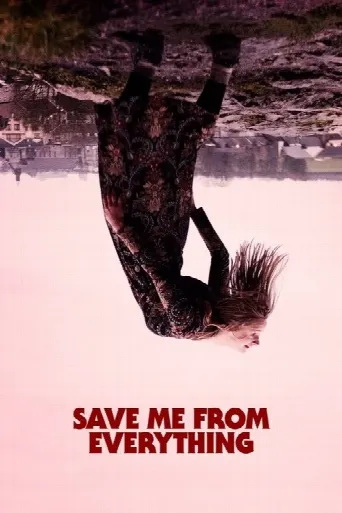 Save Me from Everything (2021) poster