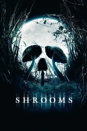 Shrooms (2007) poster