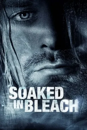 Soaked in Bleach (2015) poster