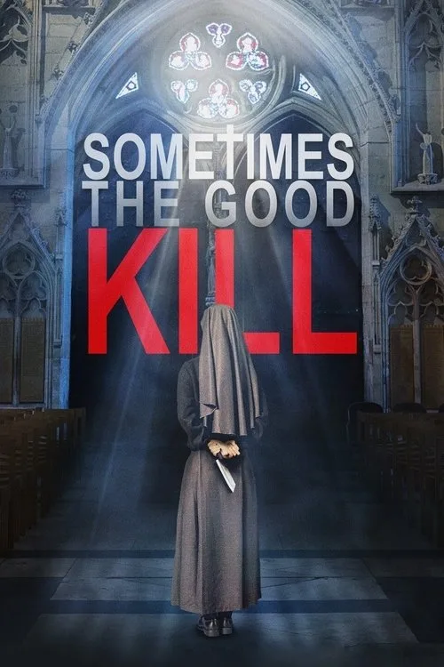 Sometimes the Good Kill (2017) poster