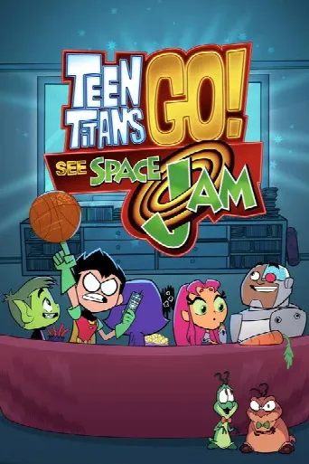 Teen Titans Go! See Space Jam (2021) poster