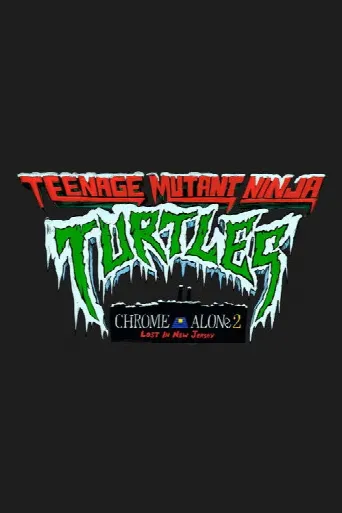 Teenage Mutant Ninja Turtles: Chrome Alone 2 - Lost in New Jersey (2025) poster