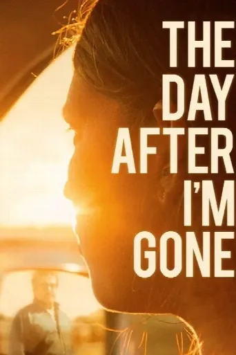 The Day After I'm Gone (2019) poster