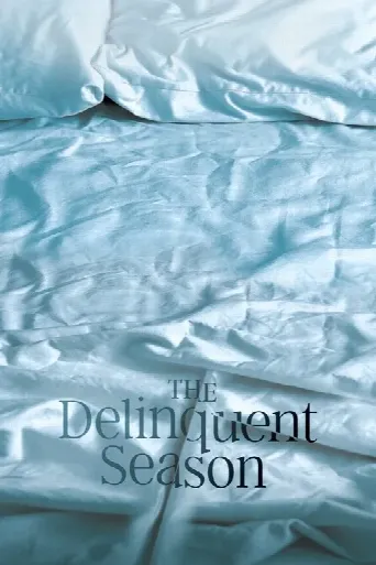 The Delinquent Season (2018) poster