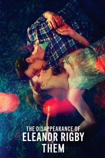 The Disappearance of Eleanor Rigby: Them (2014) poster