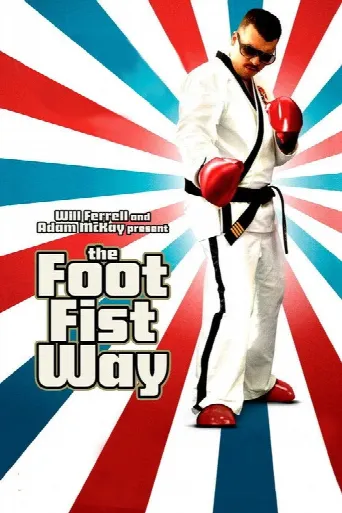 The Foot Fist Way (2006) poster
