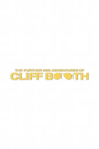 THE FURTHER MIS-ADVENTURES OF CLIFF BOOTH (2026) poster
