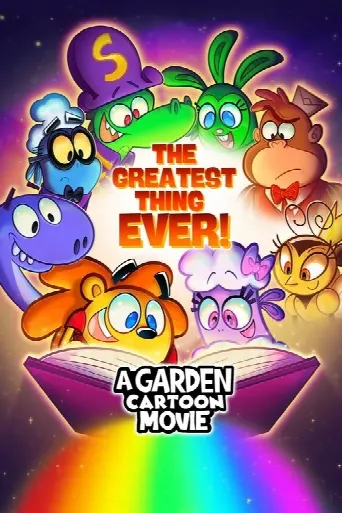 The Greatest Thing Ever: A Garden Cartoon Movie (2025) poster