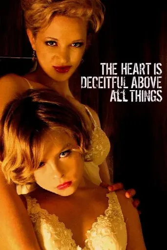 The Heart is Deceitful Above All Things (2004) poster