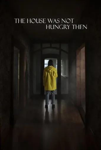 The House Was Not Hungry Then (2025) poster