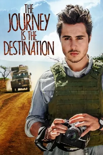 The Journey Is the Destination (2016) poster