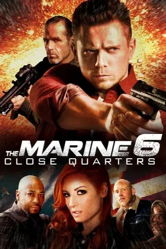 The Marine 6: Close Quarters (2018) poster