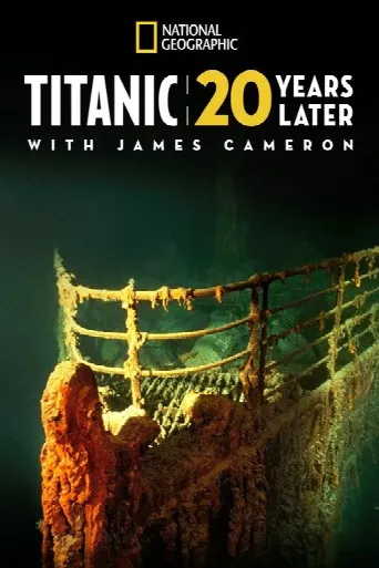 Titanic: 20 Years Later with James Cameron (2017) poster