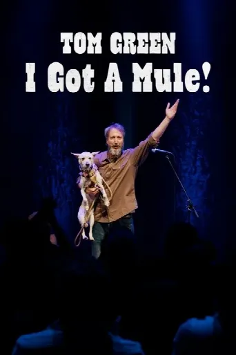 Tom Green: I Got a Mule! (2025) poster