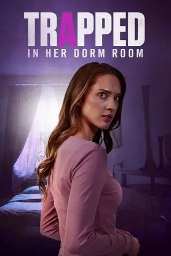 Trapped in Her Dorm Room (2025) poster