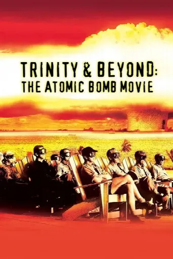 Trinity And Beyond: The Atomic Bomb Movie (1995) poster