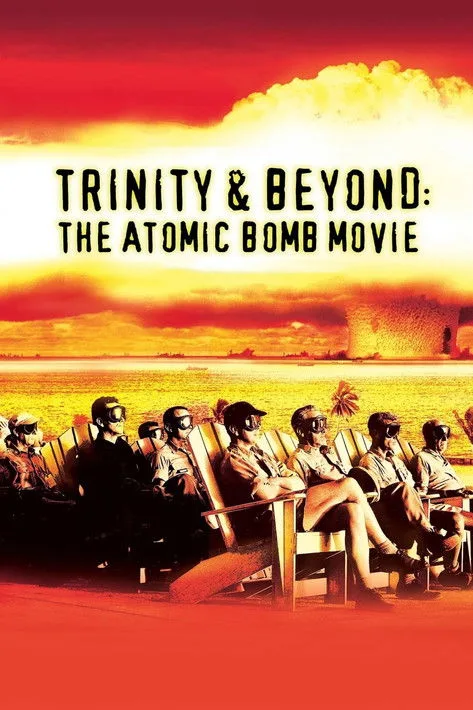 Trinity And Beyond: The Atomic Bomb Movie (1995) poster