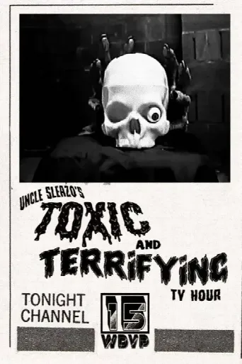 Uncle Sleazo's Toxic and Terrifying T.V. Hour (2022) poster