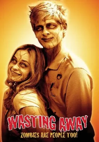 Wasting Away (2007) poster