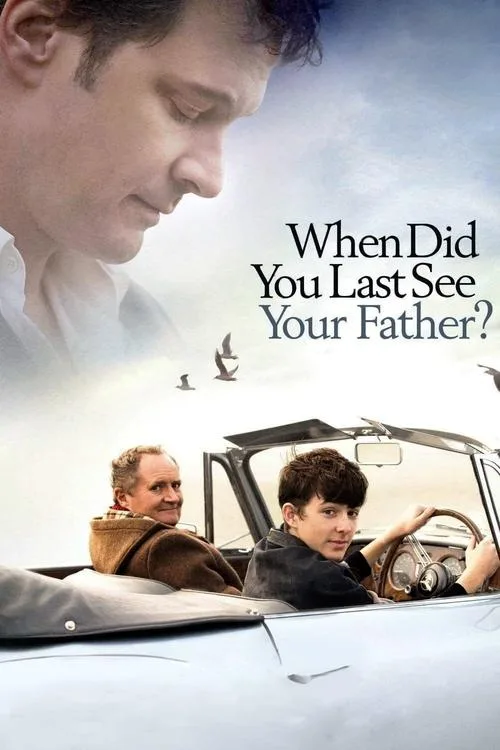 When Did You Last See Your Father? (2007) poster