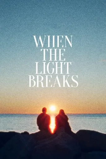 When the Light Breaks (2024) poster