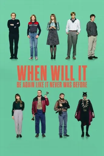 When Will It Be Again Like It Never Was Before (2023) poster