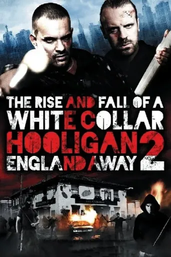 White Collar Hooligan 2: England Away (2013) poster