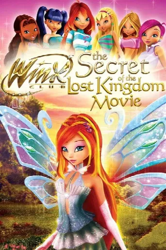 Winx Club: The Secret of the Lost Kingdom (2007) poster