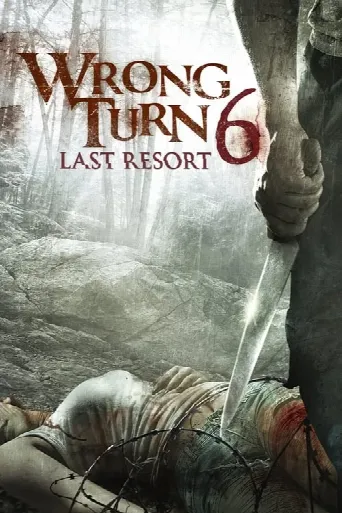 Wrong Turn 6: Last Resort (2014) poster